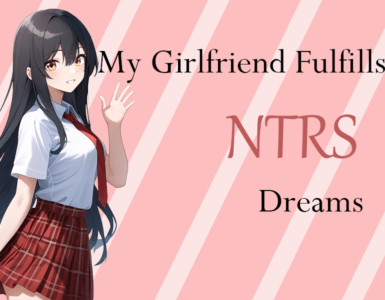 My Girlfriend Fulfills My Netorase Dreams v0.1 [Fanorase]