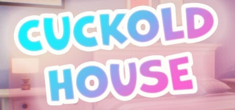 Cuckold House [Final] [Lustful Universe]