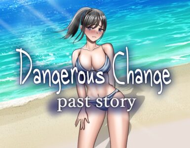 Dangerous Change: Past Story [RJ01161373] [SORAUE]