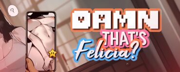 Damn That's Felicia? v0.7.1A [Trriggered Bakery]