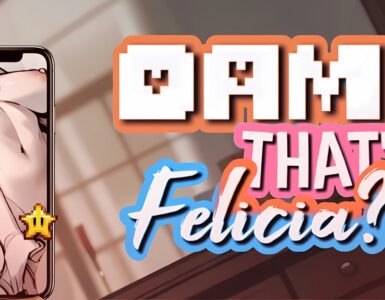 Damn That's Felicia? v0.7.1A [Trriggered Bakery]